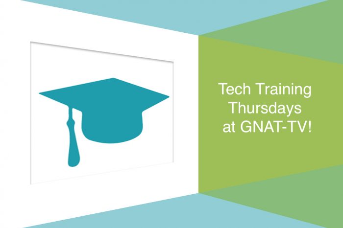 Tech Training Thursdays this fall at GNAT-TV!