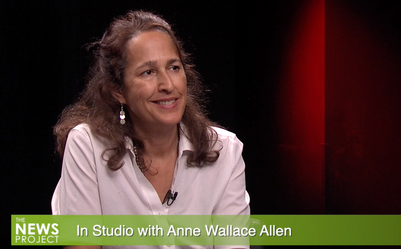 The News Project: In Studio - Guest, Anne Wallace Allen