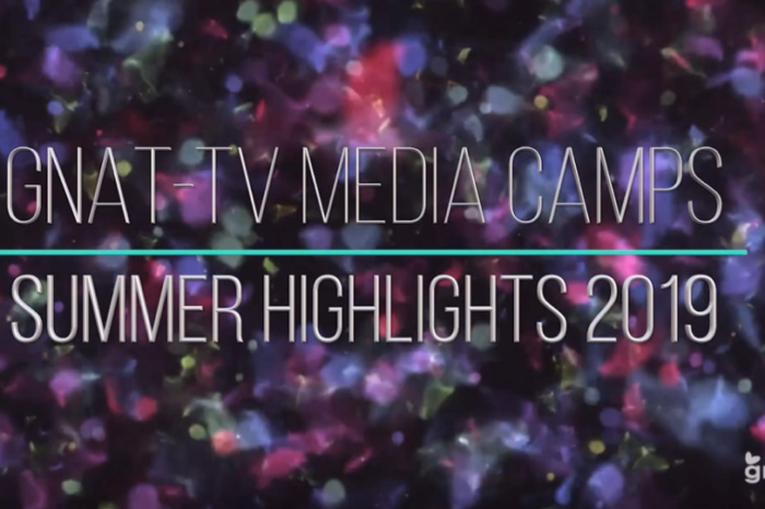 GNAT-TV Summer Camp Highlights 2019