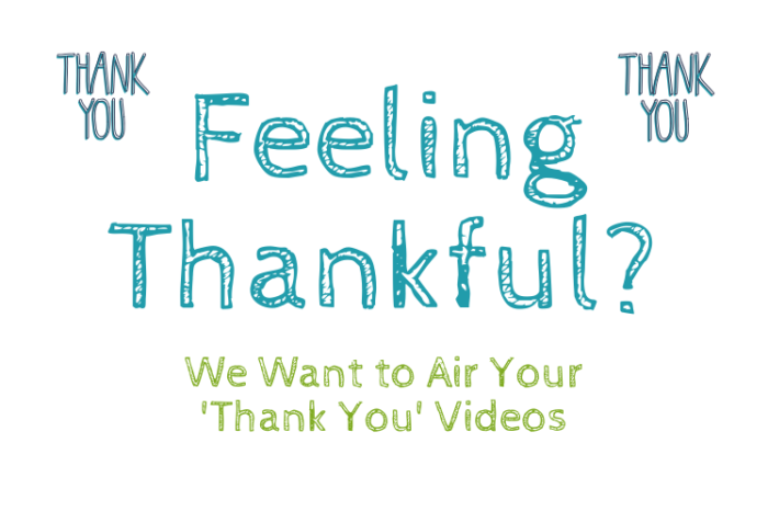 Send Us Your 'Thank You' Videos