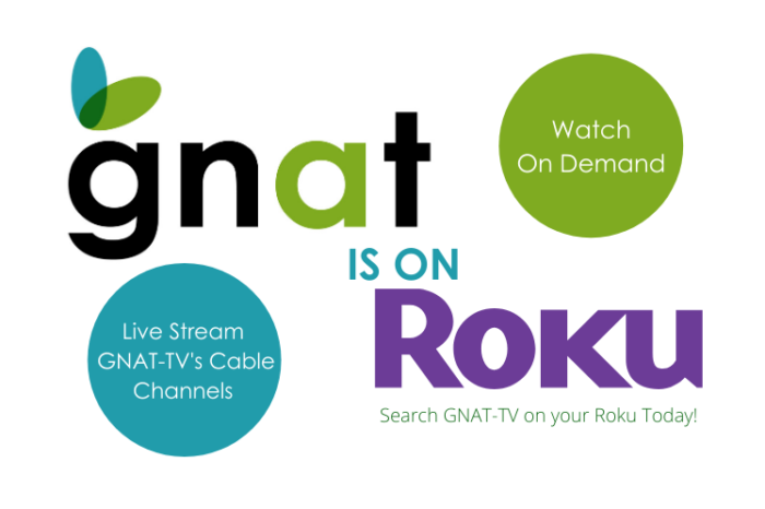 Did you know GNAT-TV is on ROKU?