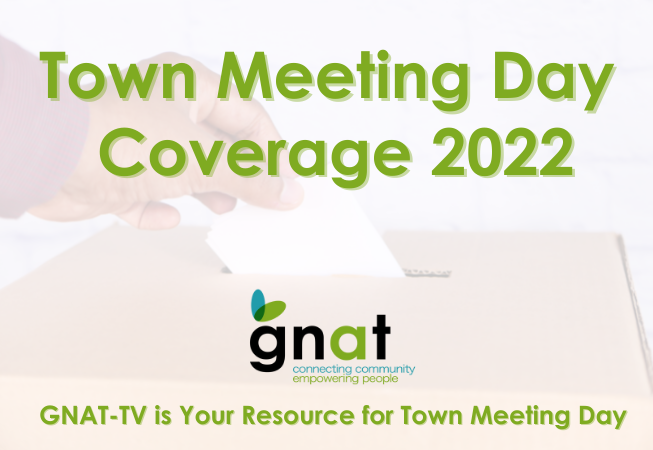 GNAT-TV is Your Resource for Town Meeting Day!