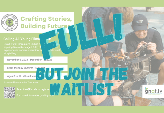 Introducing the Youth Filmmaker's Club at GNAT-TV for ages 8 to 17!
