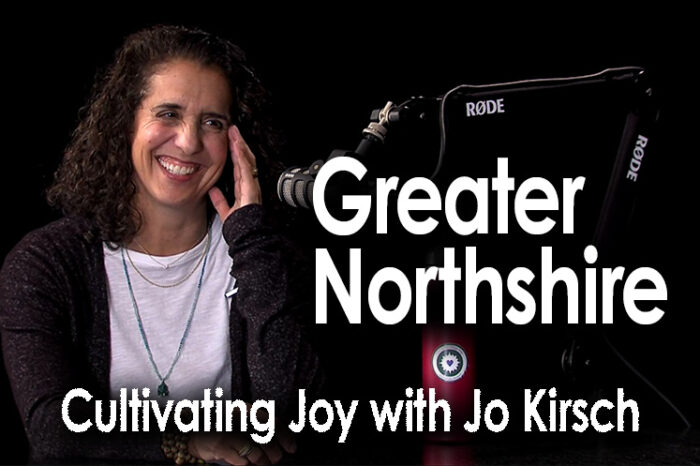 Greater Northshire - Cultivating Joy with Jo Kirsch