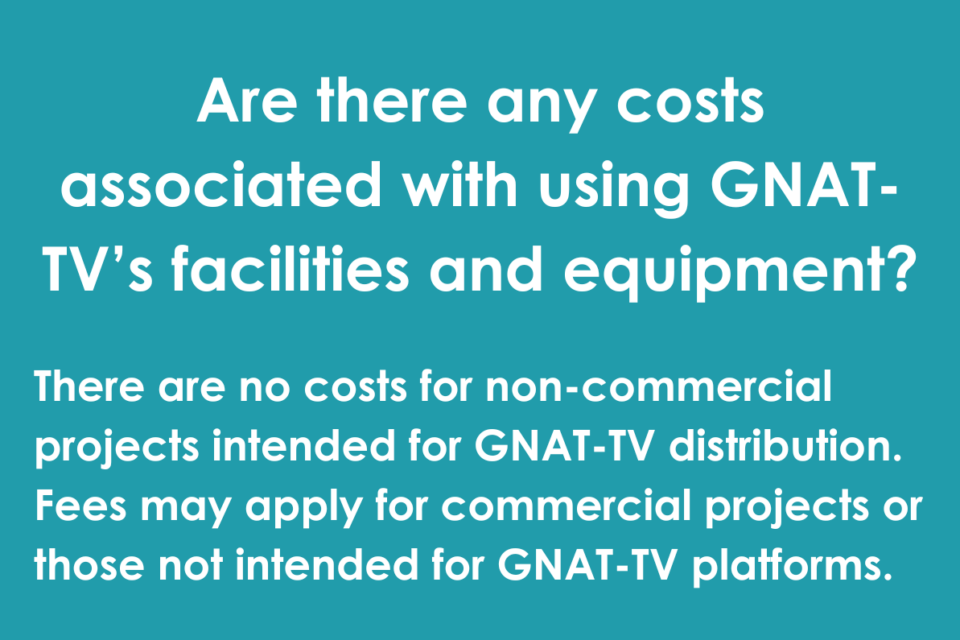 Are there any costs associated with using GNAT-TV’s facilities and equipment?