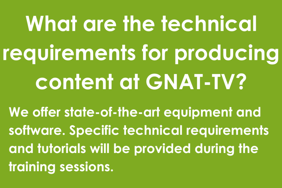 What are the technical requirements for producing content at GNAT-TV?