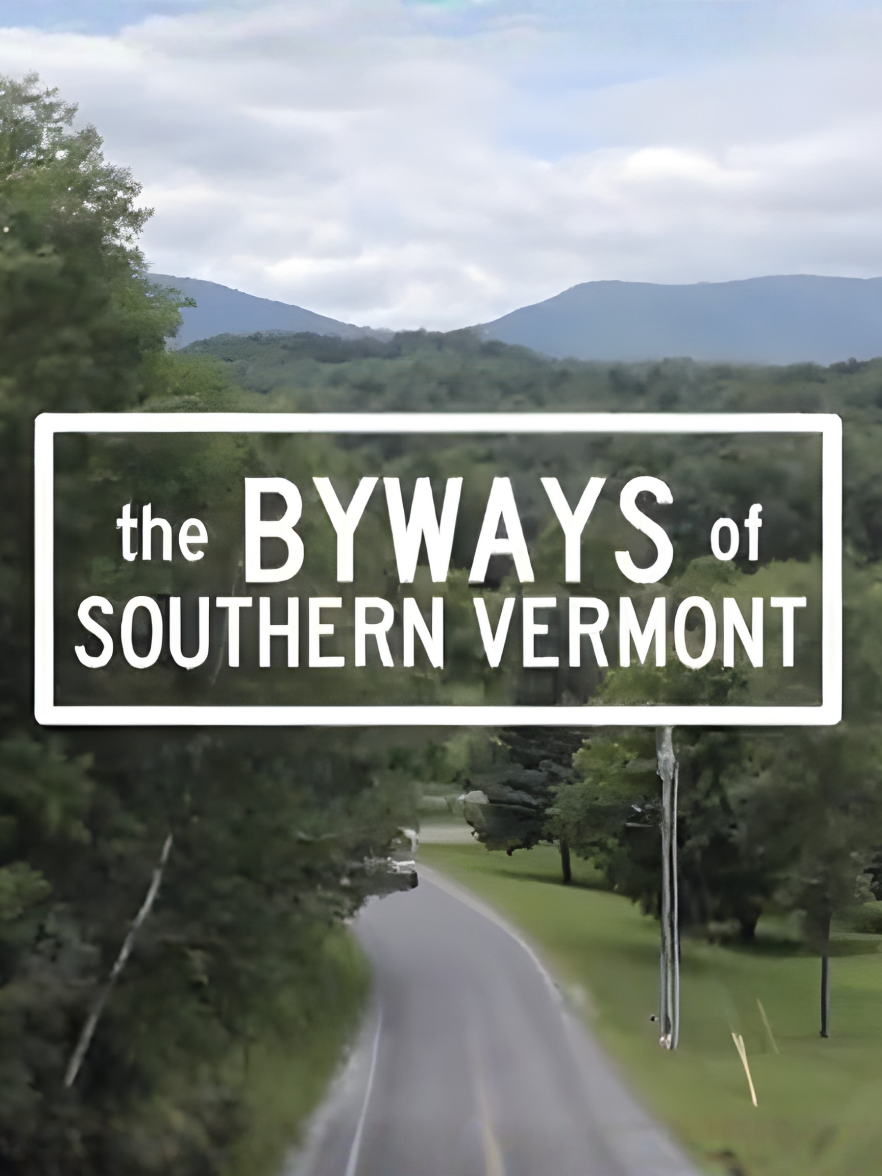 The Byways Of Southern Vermont