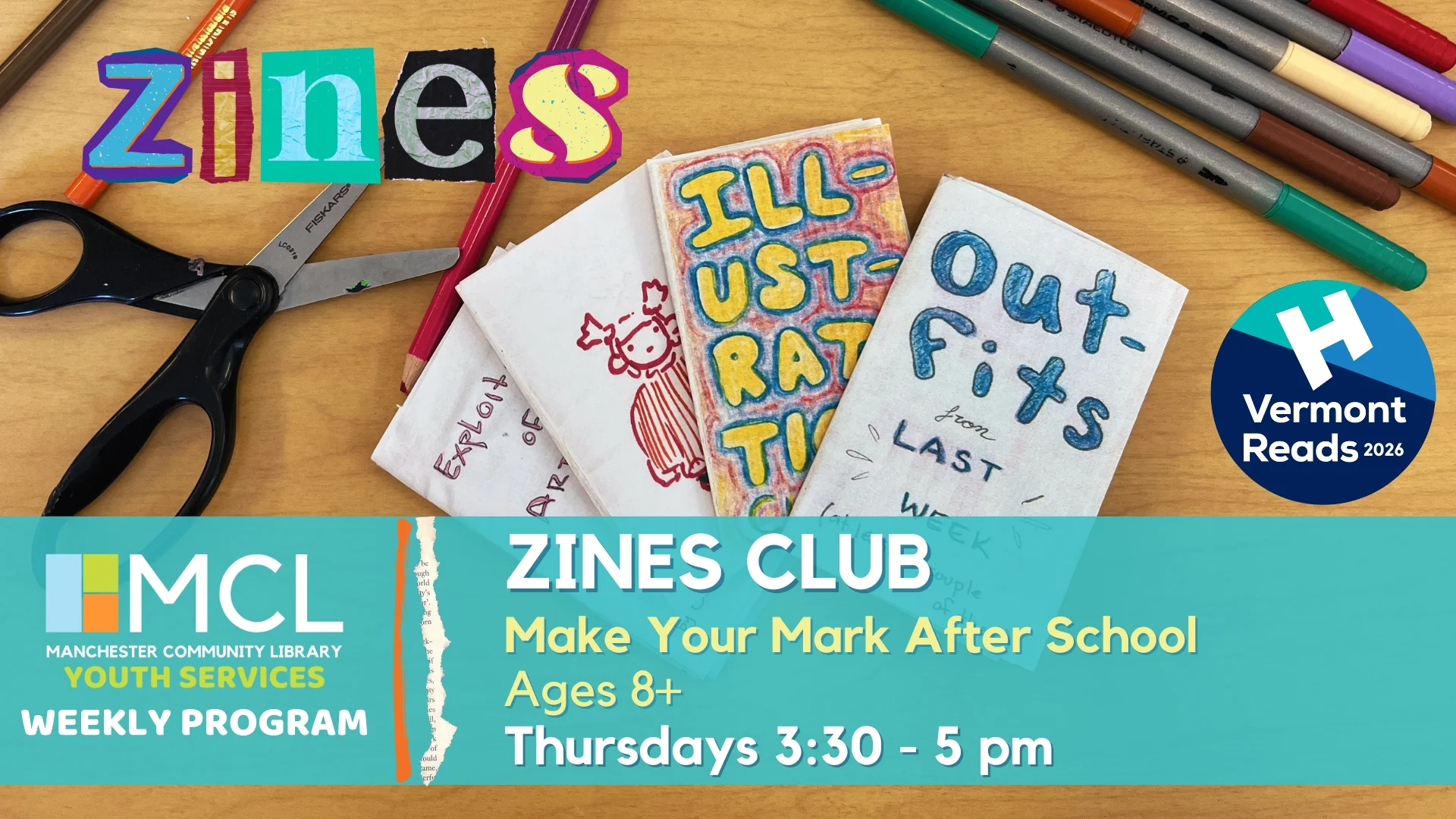 Zines Club flyer promoting after‑school zine‑making at Manchester Community Library Youth Services — "Make Your Mark" for ages 8+, Thursdays 3:30–5 pm, shown with handmade mini‑zines, scissors, colored pens, and a Vermont Reads 2026 badge.
