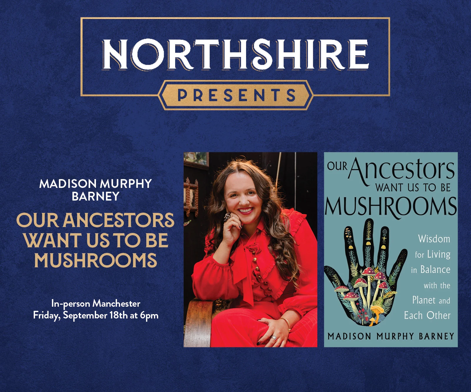 Northshire Manchester: Madison Murphy Barney - Our Ancestors Want Us to Be Mushrooms