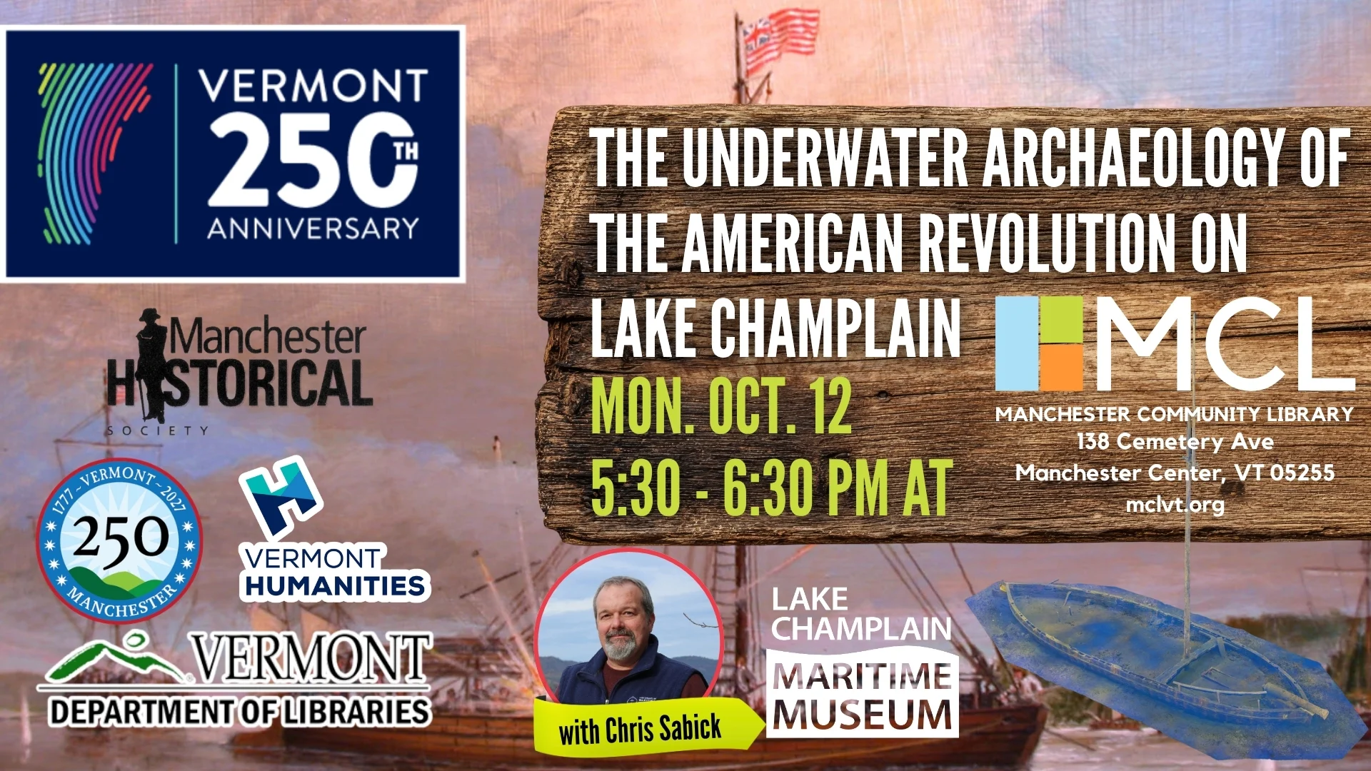 The Underwater Archaeology of the American Revolution on Lake Champlain — lecture Monday Oct. 12, 5:30–6:30 PM at Manchester Community Library with Chris Sabick of the Lake Champlain Maritime Museum, sponsored by Vermont community organizations.
