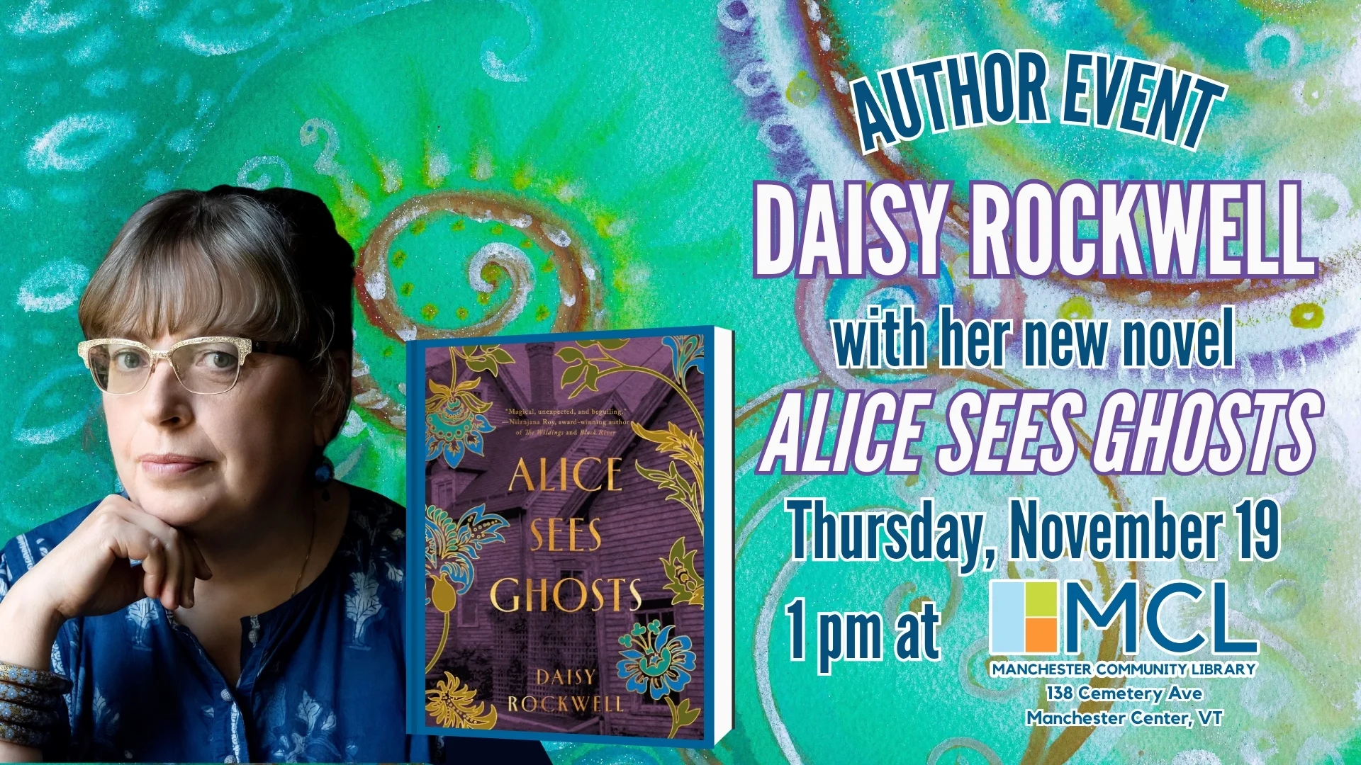 Promotional poster for an author event: Daisy Rockwell presenting her new novel Alice Sees Ghosts, Thursday, Nov 19 at 1 pm at Manchester Community Library, featuring the author's portrait and the book cover over a teal, swirled watercolor background